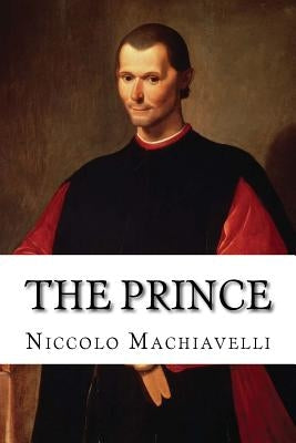 The Prince: Strategy of Niccolo Machiavelli by Machiavelli, Niccolo