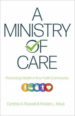 A Ministry of Care: Promoting Health in Your Faith Community by Russell, Cynthia A.