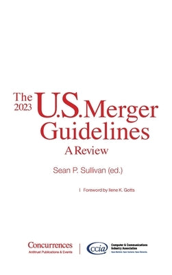 The 2023 U.S. Merger Guidelines: A Review by Sullivan, Sean P.