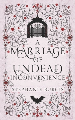 A Marriage of Undead Inconvenience: A Cozy-Spooky Historical Fantasy Rom-Com by Burgis, Stephanie