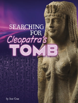 Searching for Cleopatra's Tomb by Cruz, Jose