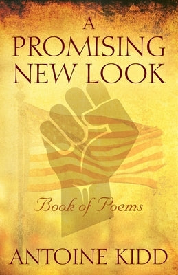 A Promising New Look: Book of Poems by Kidd, Antoine