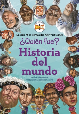 ¿Quién fue?: Historia del mundo by Manzanero, Paula K.