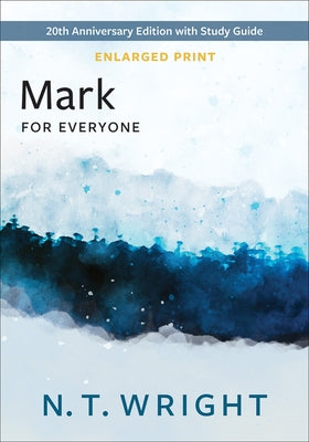 Mark for Everyone, Enlarged Print by Wright, N. T.
