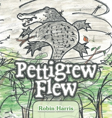 Pettigrew Flew by Harris, Robin