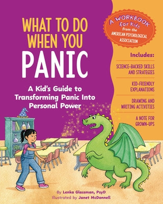 What to Do When You Panic: A Kid's Guide to Transforming Panic Into Personal Power by Glassman, Lenka