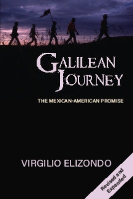 Galilean Journey: The Mexican-American Promise by Elizondo, Virgil