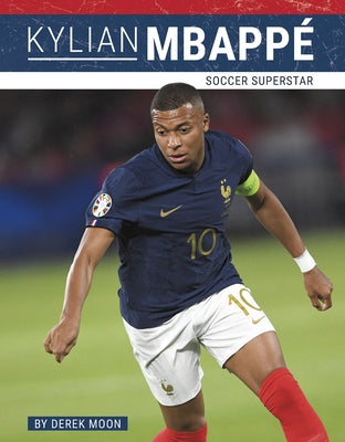 Kylian Mbapp?: Soccer Superstar by Moon, Derek