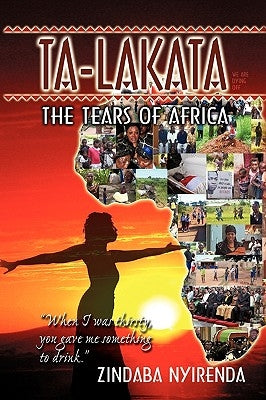 Ta-Lakata: The Tears of Africa by Nyirenda, Nkhosikazi-Princess Zindaba