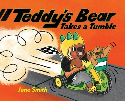 Teddy's Bear Takes a Tumble by Smith, Jane