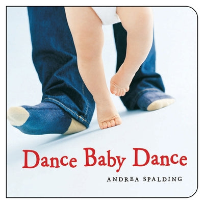 Dance Baby Dance by Spalding, Andrea