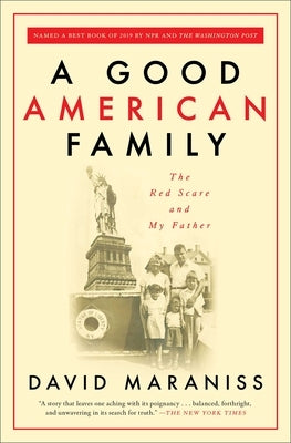 A Good American Family: The Red Scare and My Father by Maraniss, David