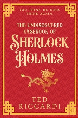 The Undiscovered Casebook of Sherlock Holmes by Riccardi, Ted