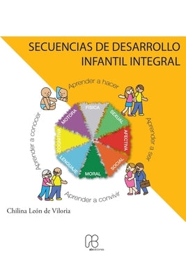 Secuencias de Desarrollo Infantil Integral by Le&#243;n de Viloria, Chilina