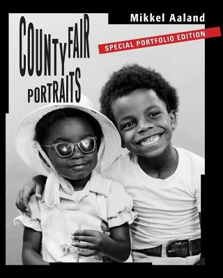 County Fair Portraits: Special Portfolio Edition by Aaland, Mikkel