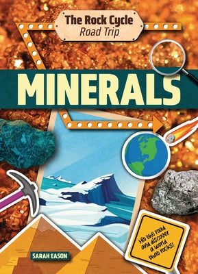 Minerals: Hit the Road and Discover a World That Rocks! by Eason, Sarah