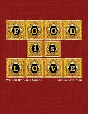 Food is Love by Collins, Caela
