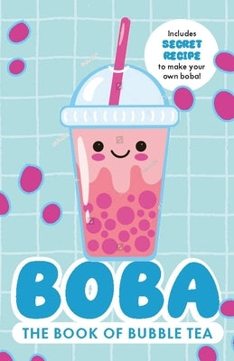 Boba: The Book of Bubble Tea by Rowlands, Caroline