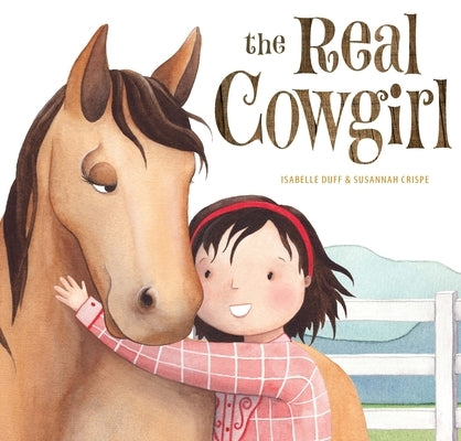 The Real Cowgirl by Duff, Isabelle
