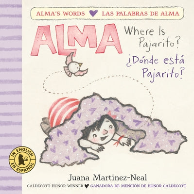 Alma, Where Is Pajarito?/Alma, ¿Dónde Está Pajarito? by Martinez-Neal, Juana