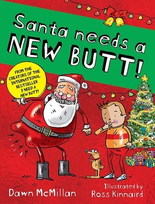 Santa Needs a New Butt! by McMillan, Dawn