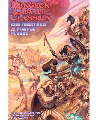 Dungeon Crawl Classics #84.3: Sky Masters of the Purple Planet by Wampler, Jim
