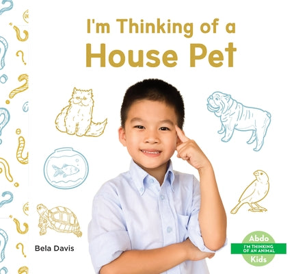 I'm Thinking of a House Pet by Davis, Bela