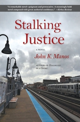 Stalking Justice by Manos, John K.