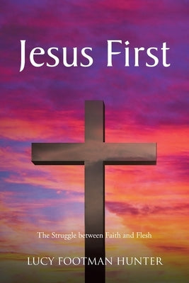 Jesus First by Hunter, Lucy Footman