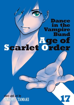 Dance in the Vampire Bund: Age of Scarlet Order Vol. 17 by Tamaki, Nozomu