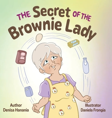 The Secret of the Brownie Lady by Hanania, Denisa