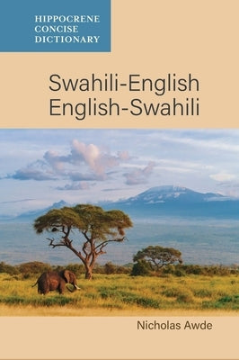 Swahili-English/ English-Swahili Concise Dictionary by Awde, Nicholas