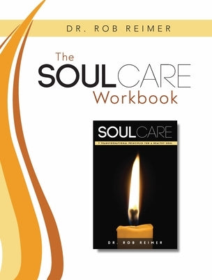 The Soul Care Workbook by Reimer, Rob