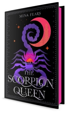 The Scorpion Queen: Limited Sprayed Edge Edition by Fears, Mina