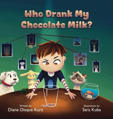 Who Drank My Chocolate Milk? by Kurz, Diane Disque