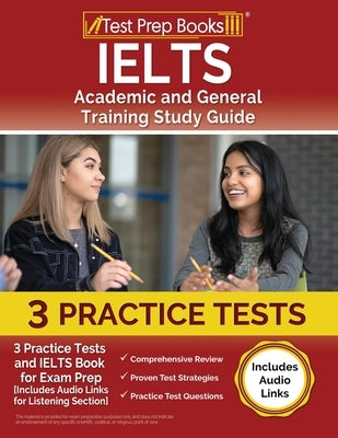IELTS Academic and General Training Study Guide: 3 Practice Tests and IELTS Book for Exam Prep [Includes Audio Links for the Listening Section] by Rueda, Joshua