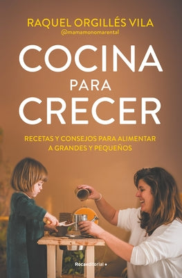 Cocina Para Crecer / Cooking for Growth by Orgill?s Vila, Raquel