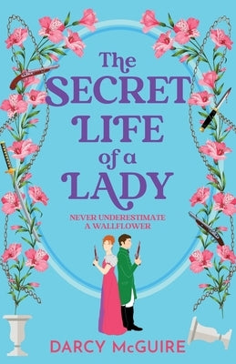 The Secret Life of a Lady by McGuire, Darcy