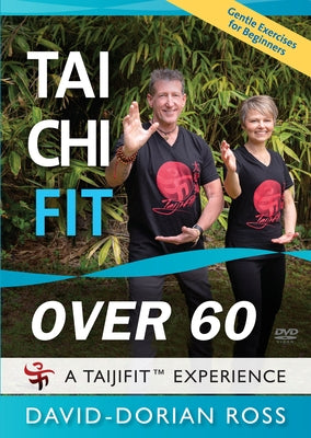 Tai Chi Fit Over 60: Gentle Exercises for Beginners by Ross, David-Dorian