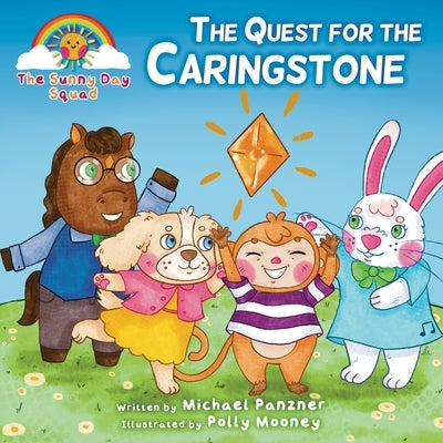 The Sunny Day Squad: The Quest for the Caringstone by Panzner, Michael