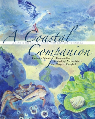 A Coastal Companion: A Year in the Gulf of Maine, from Cape Cod to Canada by Schmitt, Catherine