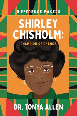 Shirley Chisholm: Champion of Change by Allen, Tonya