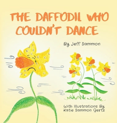 The Daffodil Who Couldn't Dance by Sammon, Jeff