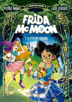 Frida McMoon Y La Pócima Dorada / Frida McMoon and the Golden Potion by Ma&#241;as, Pedro