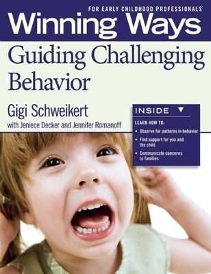 Guiding Challenging Behavior [3-Pack]: Winning Ways for Early Childhood Professionals by Schweikert, Gigi