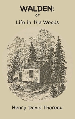 Walden: Or, Life in the Woods by Thoreau, Henry David