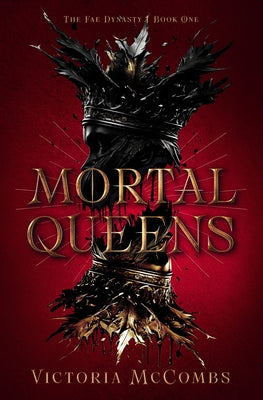 Mortal Queens: Volume 1 by McCombs, Victoria