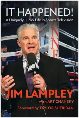 It Happened!: A Uniquely Lucky Life in Sports Television by Lampley, Jim