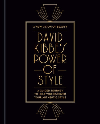 David Kibbe's Power of Style: A Guided Journey to Help You Discover Your Authentic Style by Kibbe, David