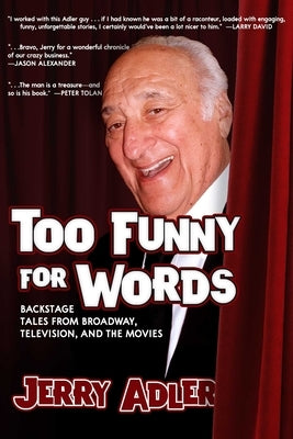 Too Funny for Words: Backstage Tales from Broadway, Television, and the Movies by Adler, Jerry